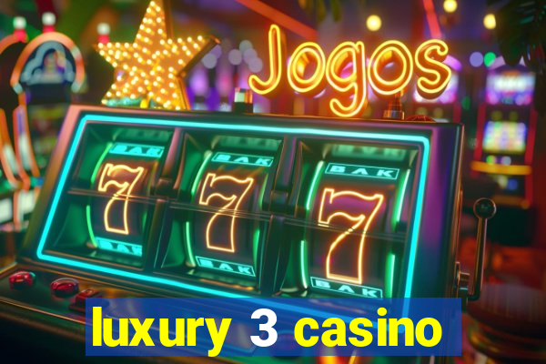 luxury 3 casino